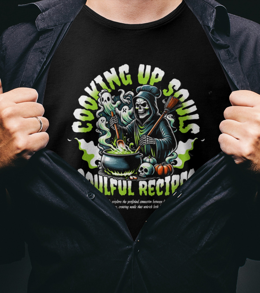 Cooking Up Souls Soulful Recipes T-Shirt