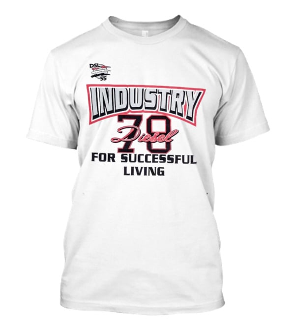 Industry 78 Diesel DSL 55 For Successful Living T-Shirt