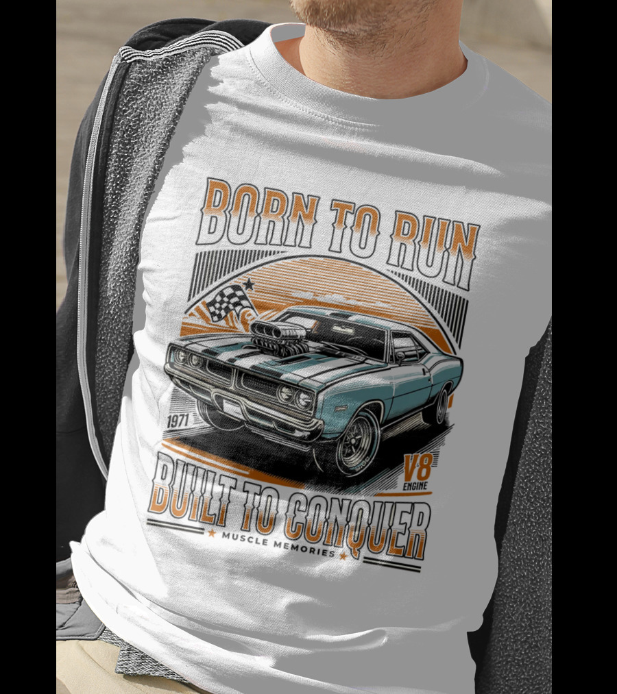 Born To Run V8 Muscle Memories Built To Conquer 1971 Edition T-Shirt