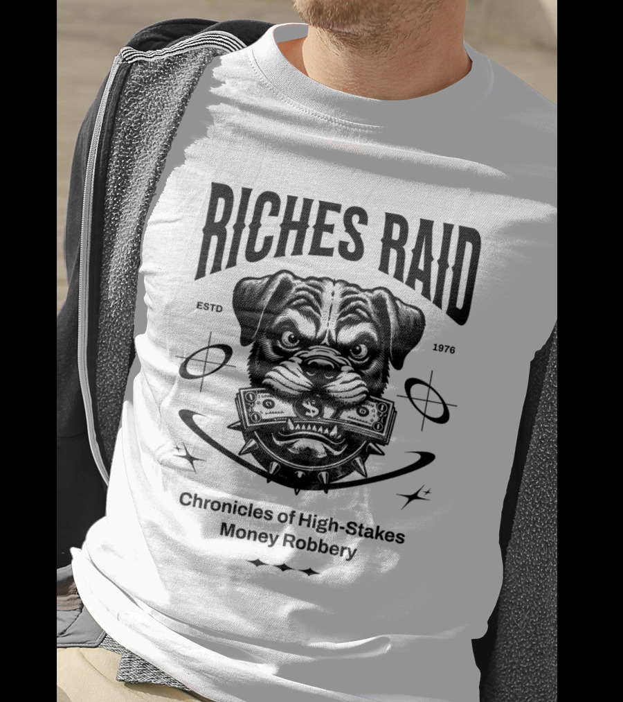 Riches Raid Chronicles Of High-Stakes Money Robbery Estd 1976 T-Shirt