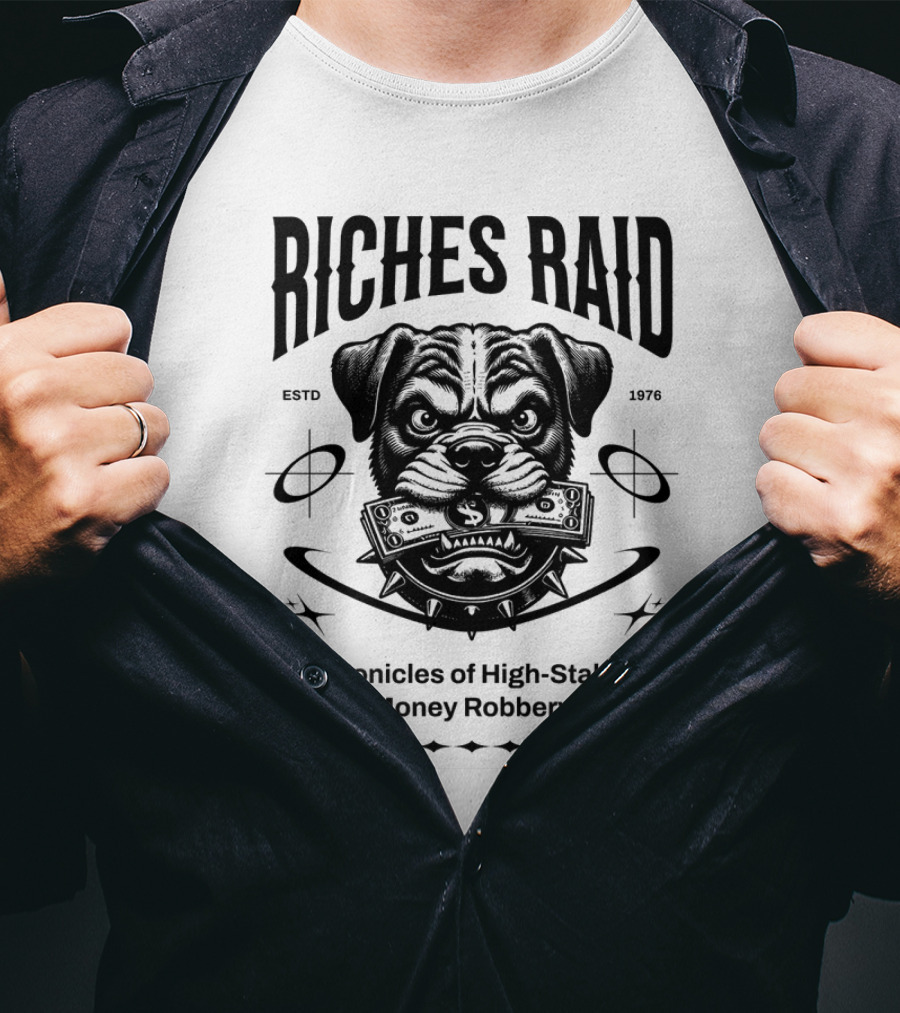 Riches Raid Chronicles Of High-Stakes Money Robbery Estd 1976 T-Shirt