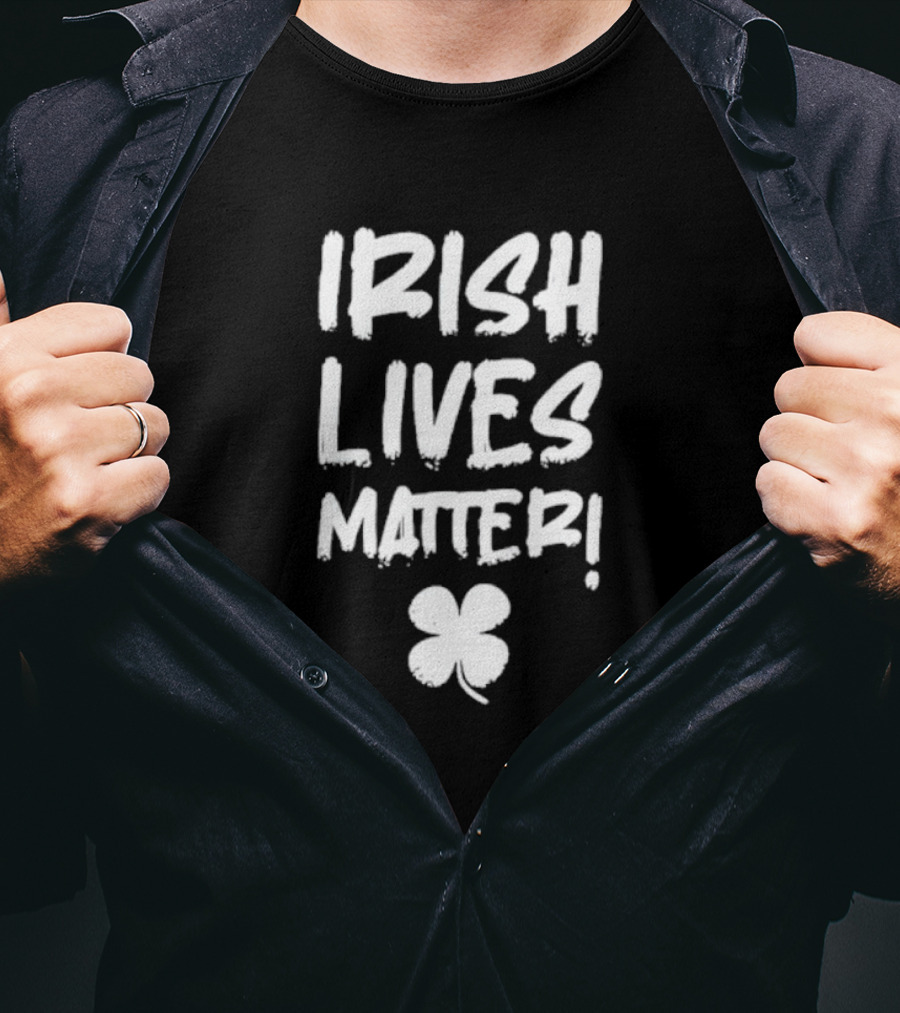 IRISH LIVES MATTER Clover T-Shirt