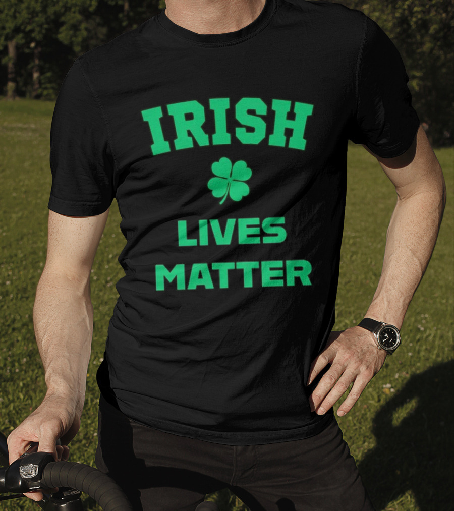 Irish Lives Matter Shamrock Icon Green Text T-Shirt