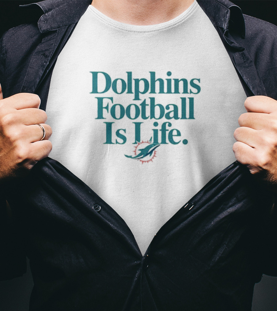 Dolphins Football Is Life Miami Dolphins T-Shirt
