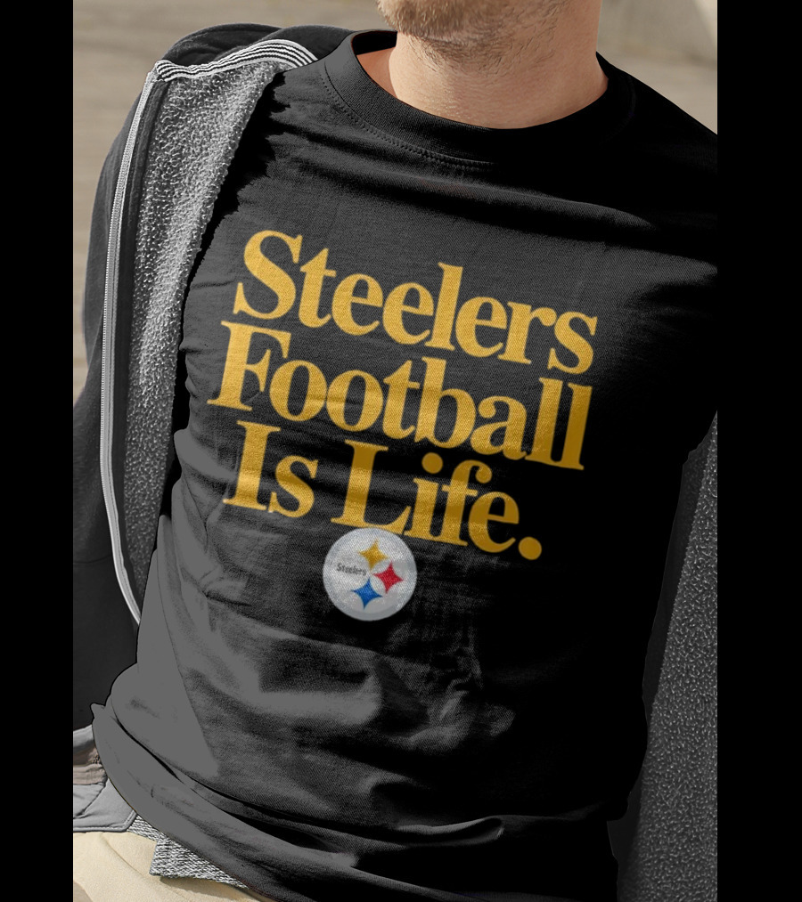 Steelers Football Is Life T-Shirt