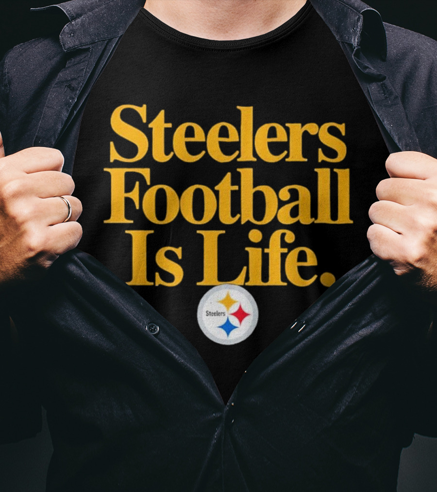 Steelers Football Is Life T-Shirt