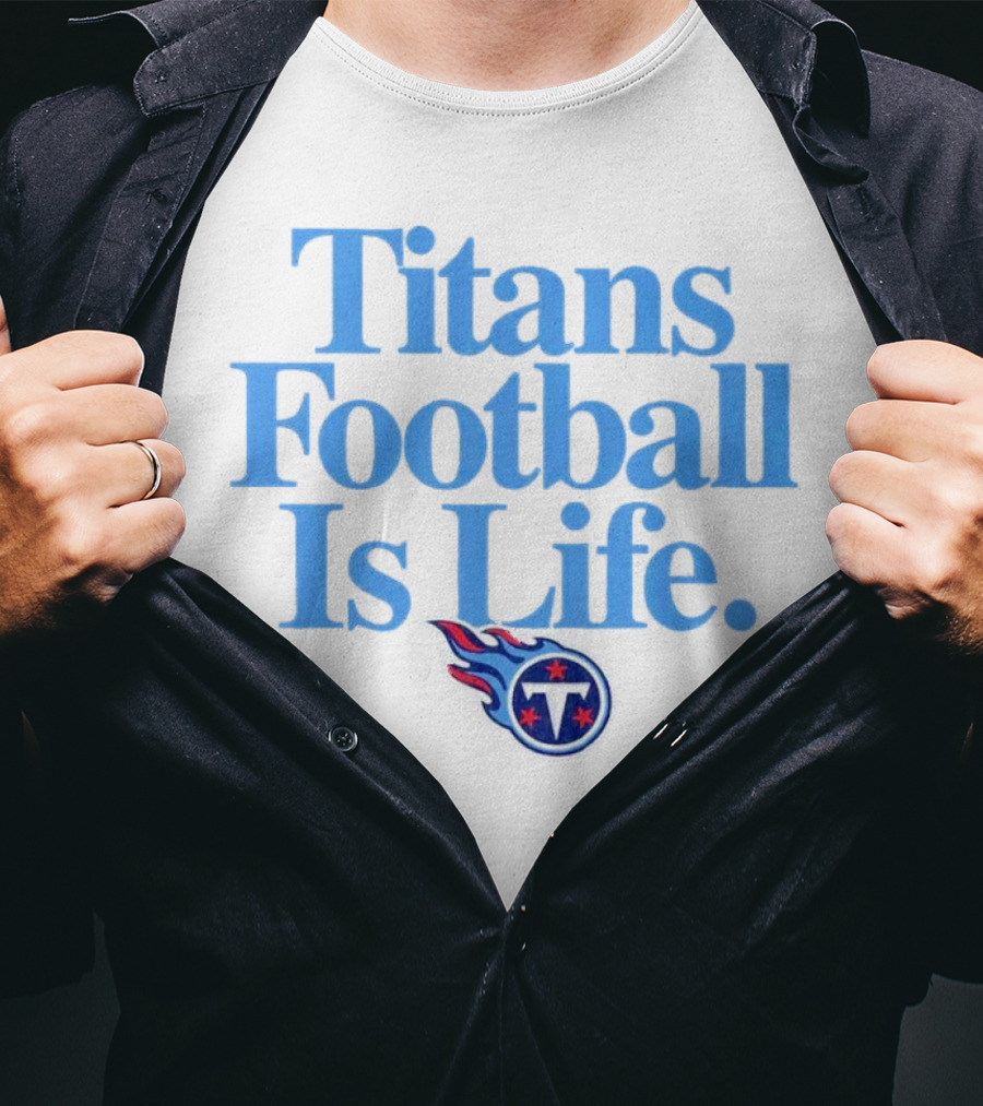 Titans Football Is Life Fan Pride With Tennessee T-Shirt