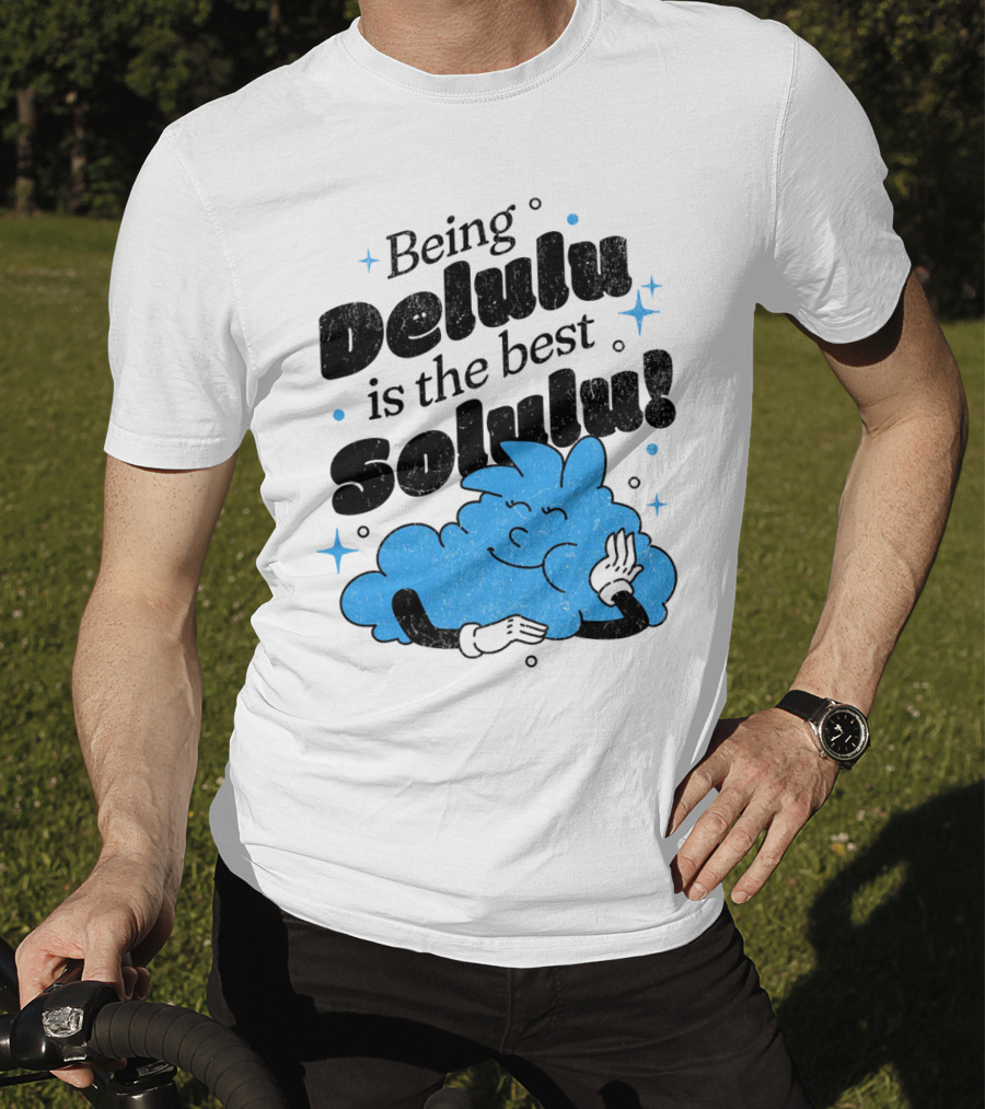 Being Delulu Is The Best Solulu Typographic Cartoon T-Shirt
