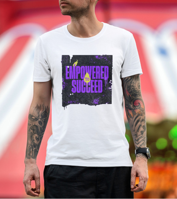 Premium T-Shirt: EMPOWERED TO SUCCEED T-Shirt EMPOWERED TO SUCCEED T-Shirt
