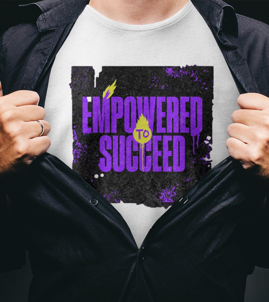 EMPOWERED TO SUCCEED T-Shirt