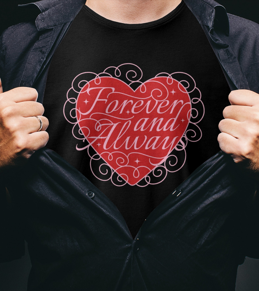 Forever And Always Heart T-Shirt