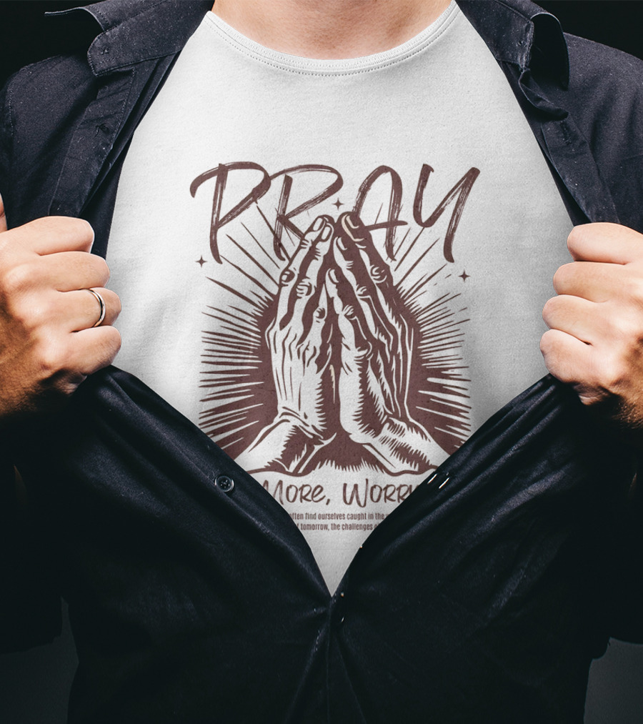 PRAY Pray More Worry Less Hands In Prayer T-Shirt