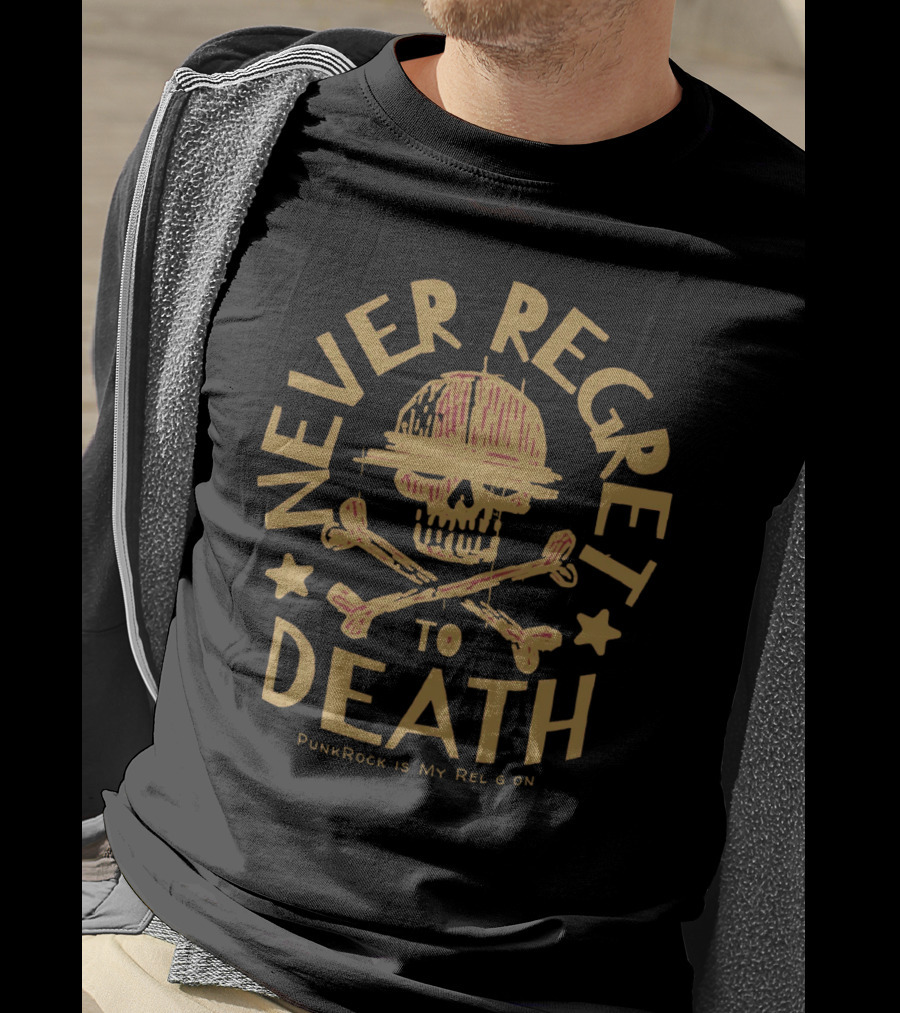 Never Regret To Death PunkRock Is My Religion T-Shirt