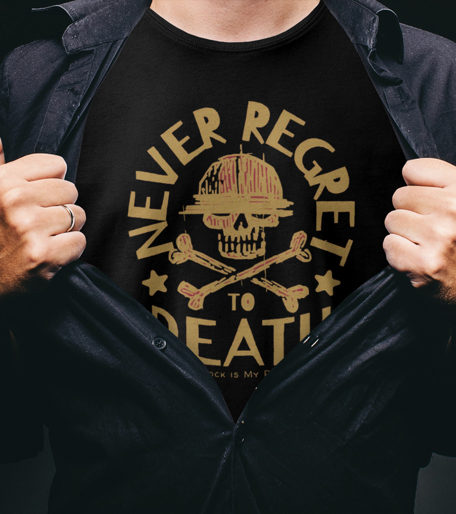 Never Regret To Death PunkRock Is My Religion T-Shirt