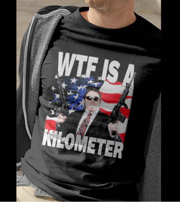 WTF Is A Kilometer American Flag Guns Suit Sunglasses T-Shirt