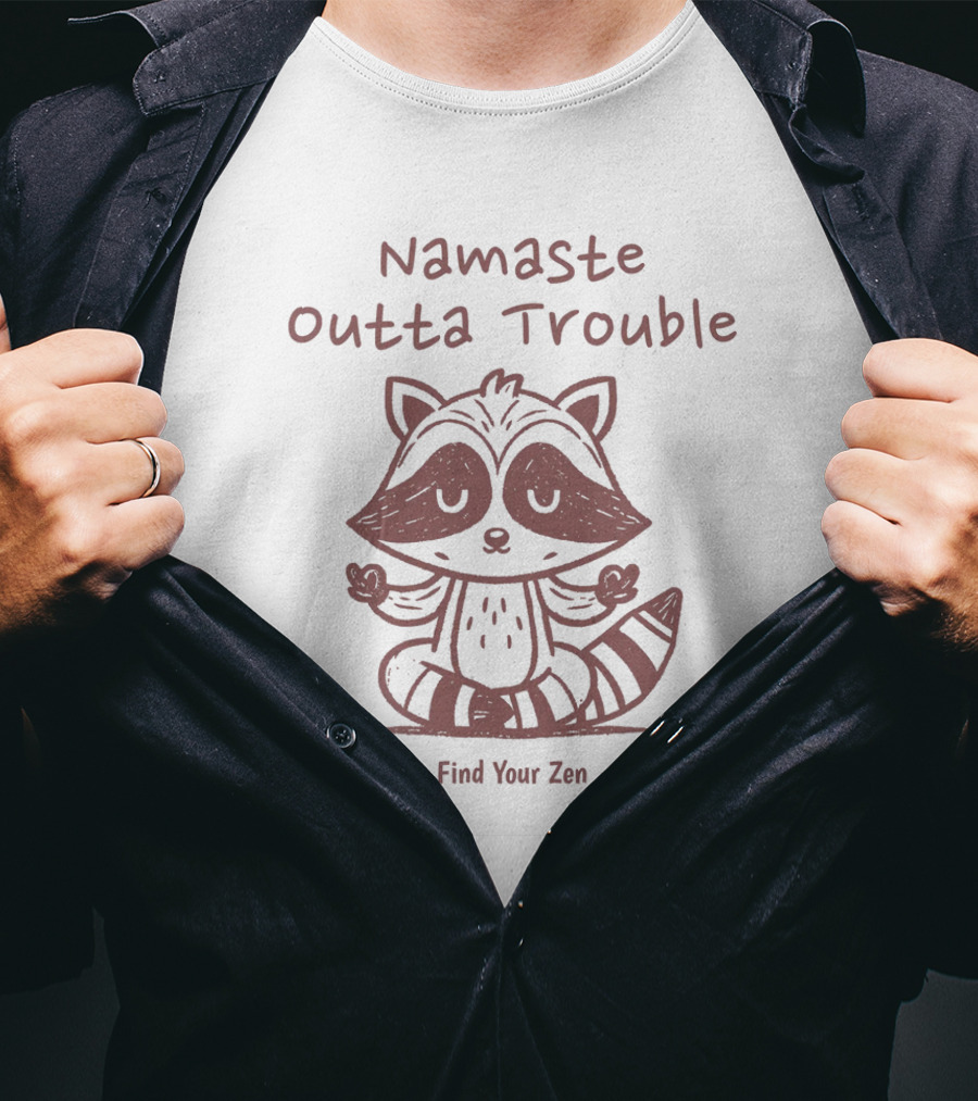 Namaste Outta Trouble Find Your Zen Raccoon T-Shirt