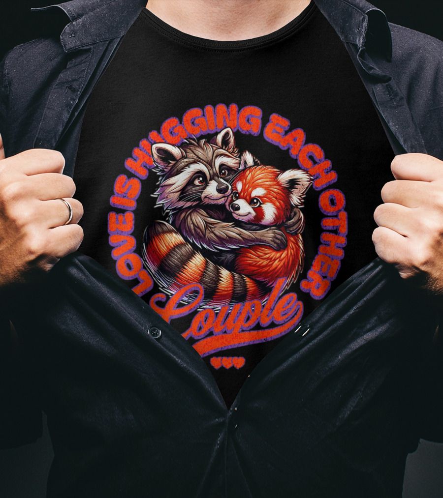Love Is Hugging Each Other Raccoon And Red Panda Couple T-Shirt