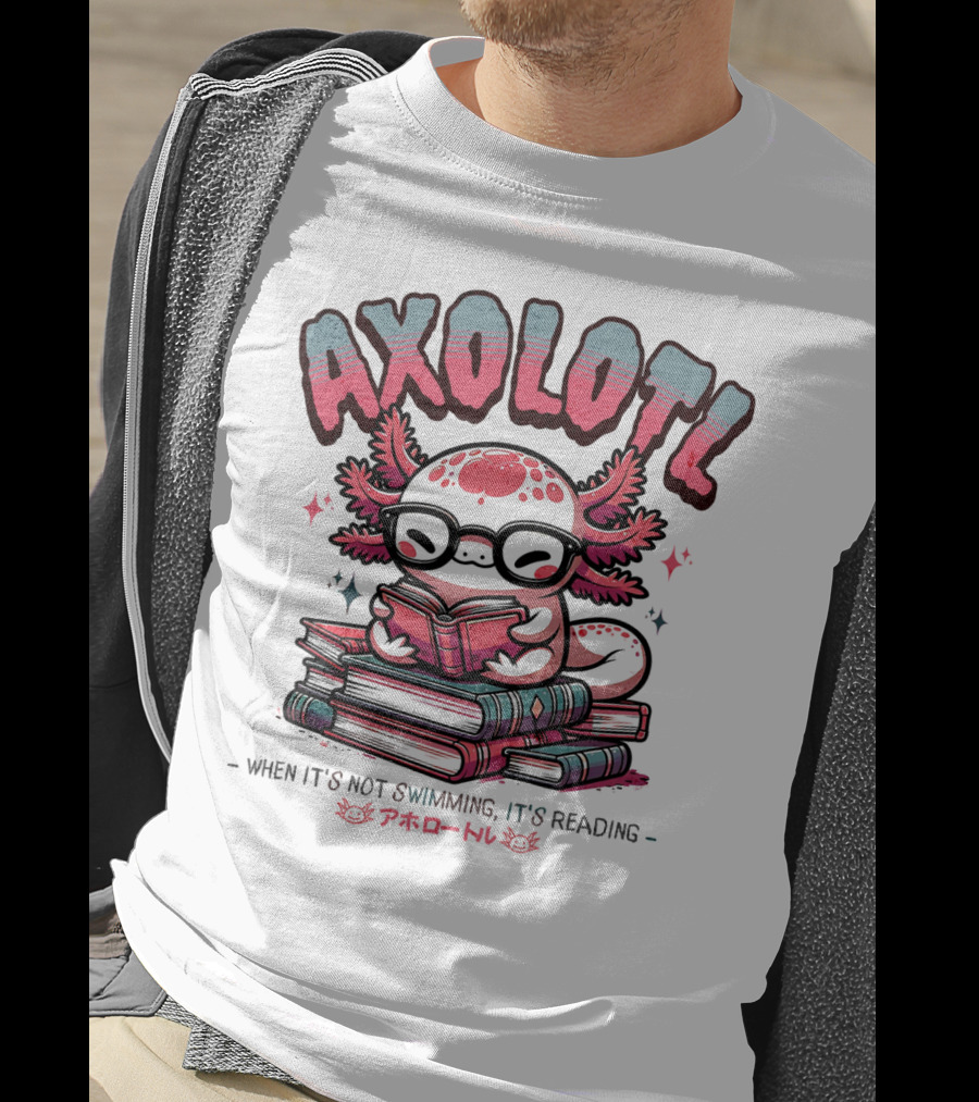 AXOLOTL When It's Not Swimming It's Reading Cute Amphibian Bookworm Pet Love T-Shirt