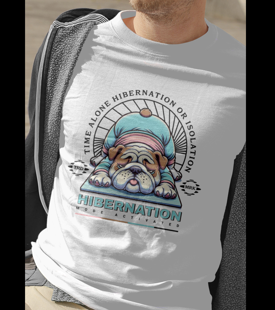 Time Alone Hibernation Or Isolation Mode Activated T-Shirt