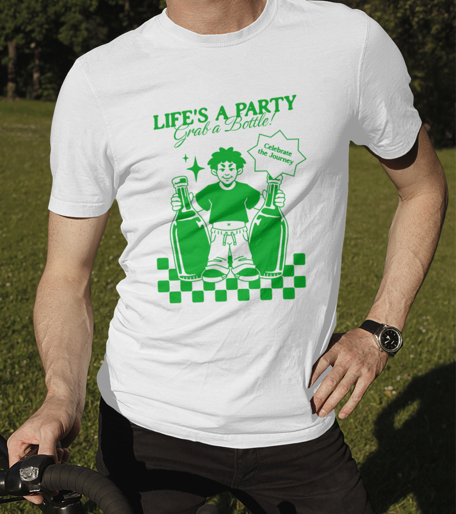 LIFE'S A PARTY Grab A Bottle Celebrate The Journey T-Shirt