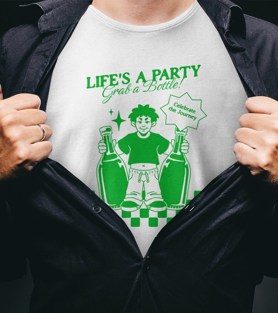 LIFE'S A PARTY Grab A Bottle Celebrate The Journey T-Shirt