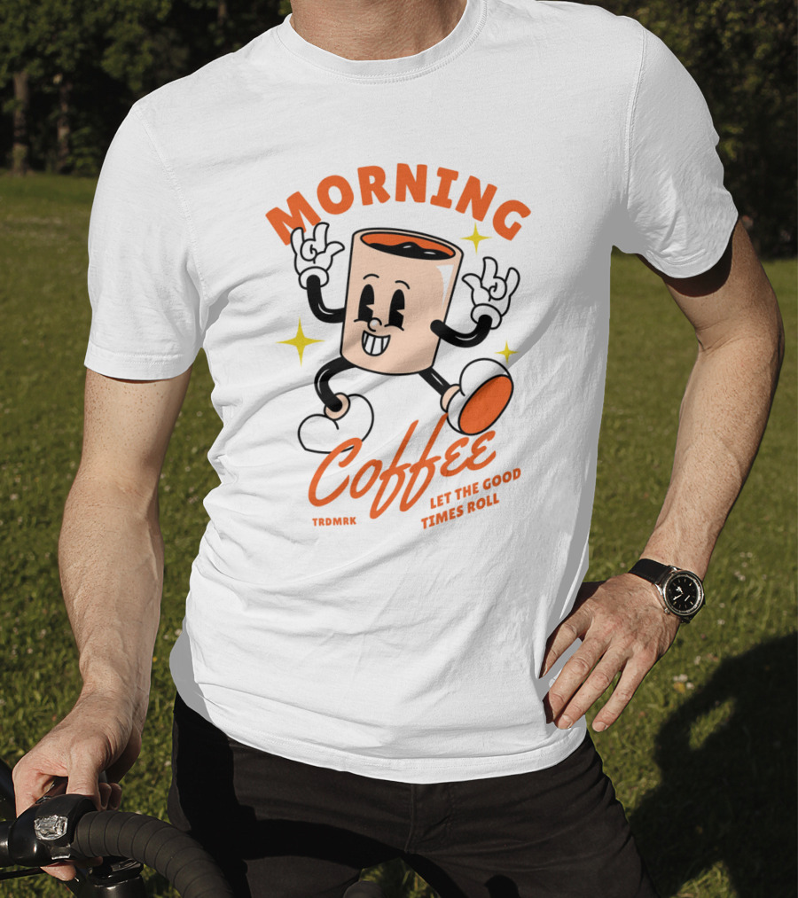 Morning Coffee Let The Good Times Roll T-Shirt
