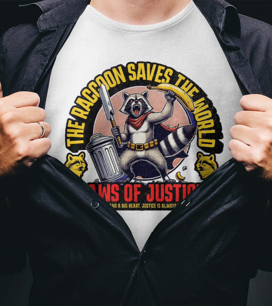The Raccoon Saves The World Paws Of Justice Hero With Tiny Paws And A Big Heart T-Shirt