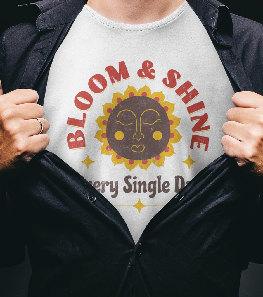 Bloom And Shine Every Single Day Sun Face T-Shirt