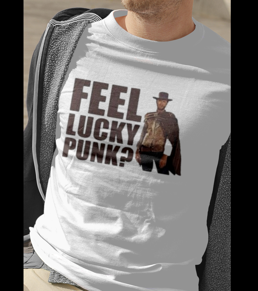 Feel Lucky Punk Clint Eastwood Wild West T-Shirt