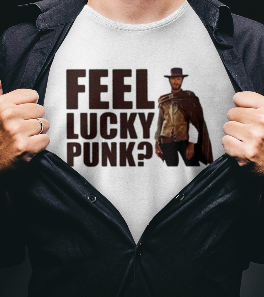 Feel Lucky Punk Clint Eastwood Wild West T-Shirt