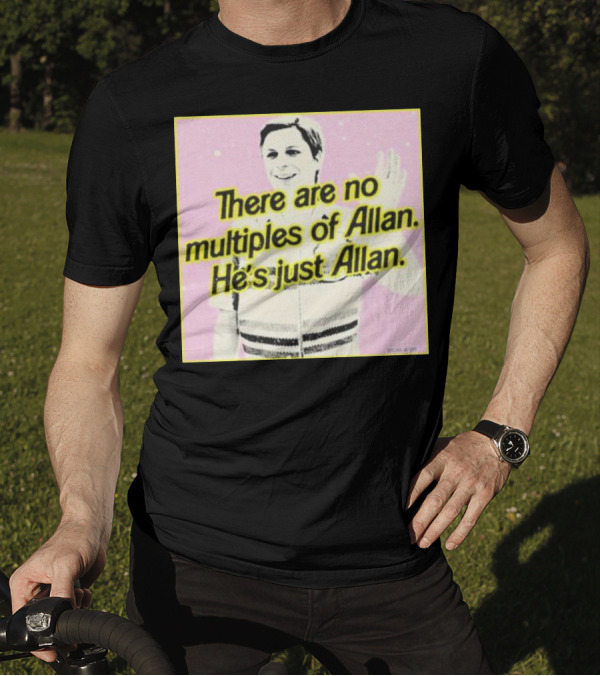 Bosssdog There Are No Multiples Of Allan He’s Just Allan Pink Background T-Shirt