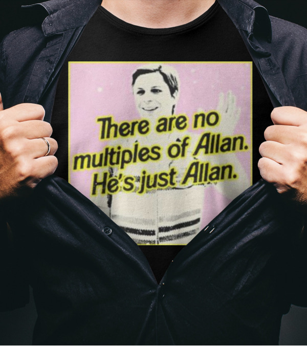Bosssdog There Are No Multiples Of Allan He’s Just Allan Pink Background T-Shirt