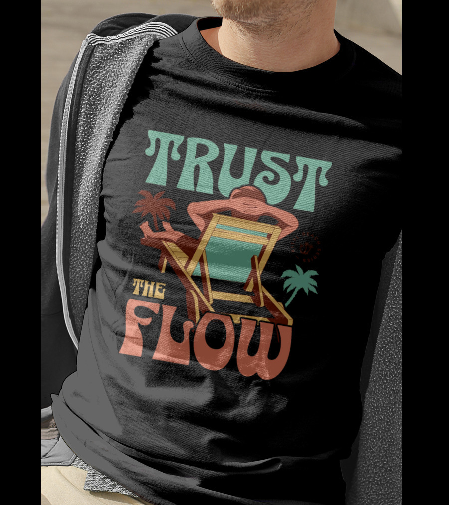 TRUST THE FLOW Retro Beach Palm Trees Sun Chair Relaxation T-Shirt
