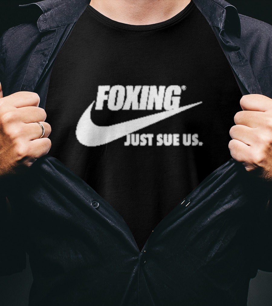 Foxing Just Sue Us T-Shirt