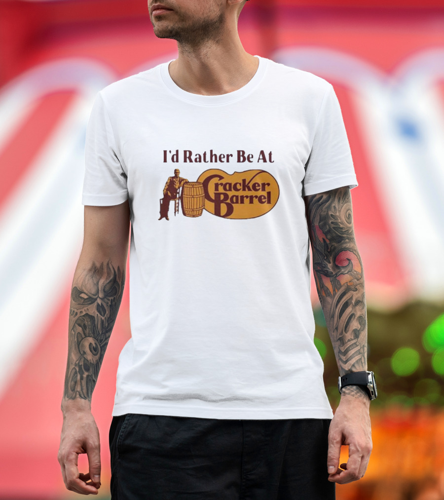 I'd Rather Be at Cracker Barrel Logo with Man Sitting by Barrel T-Shirt