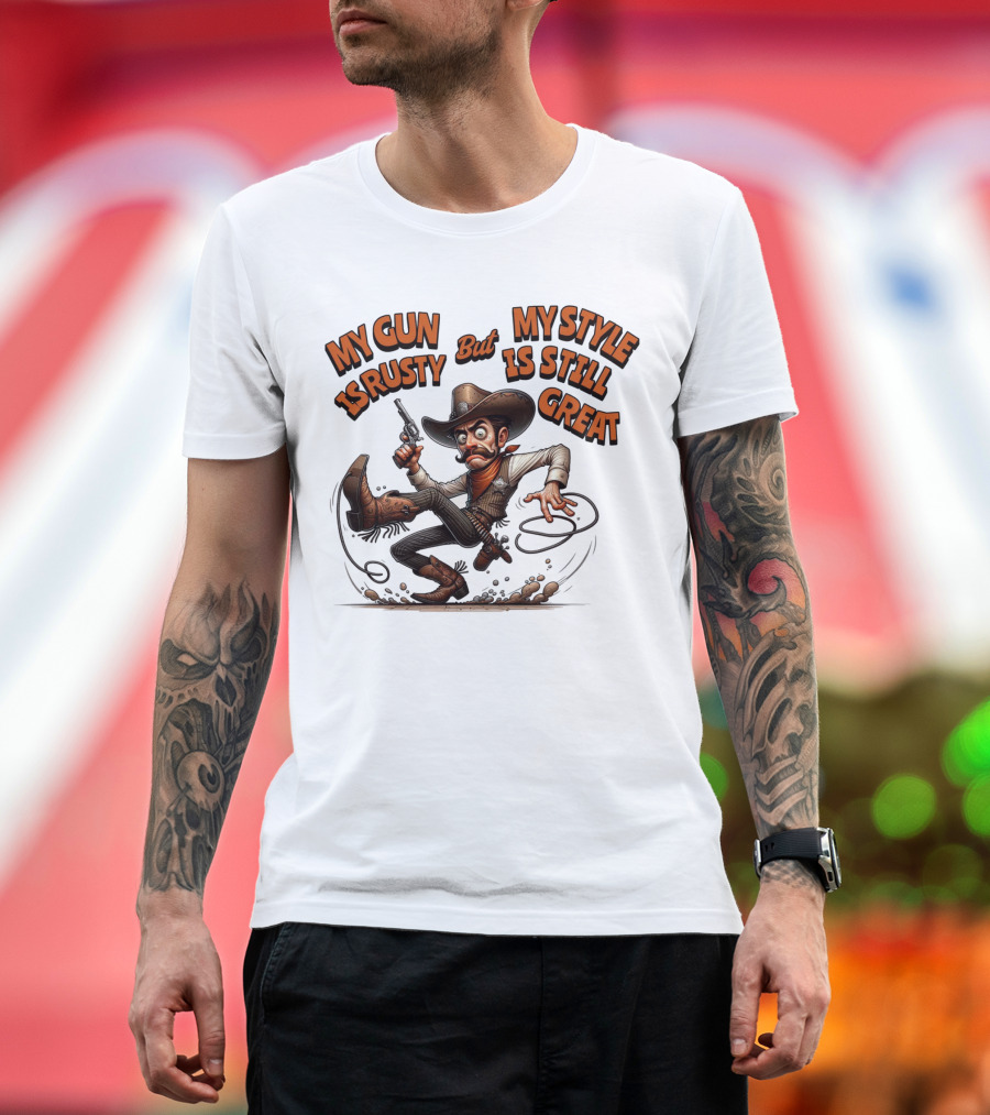My Gun Is Rusty But My Style Is Still Great Cowboy Cartoon T-Shirt