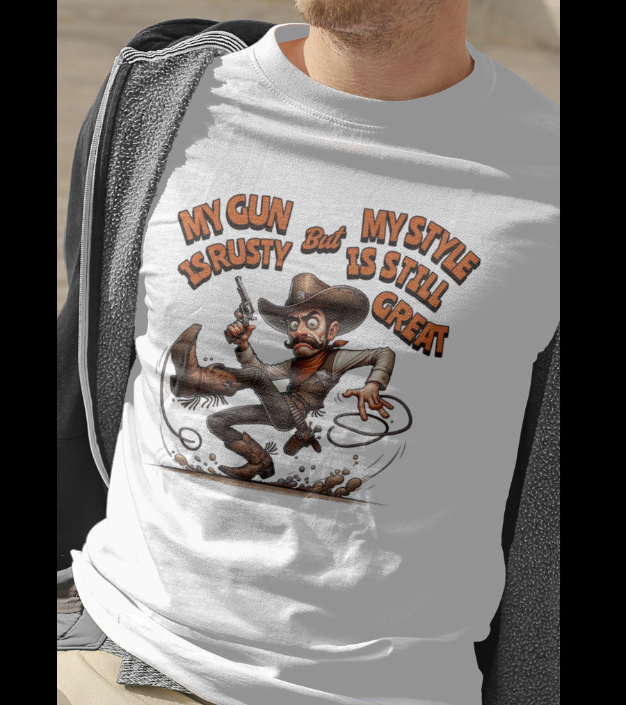 My Gun Is Rusty But My Style Is Still Great Cowboy Cartoon T-Shirt