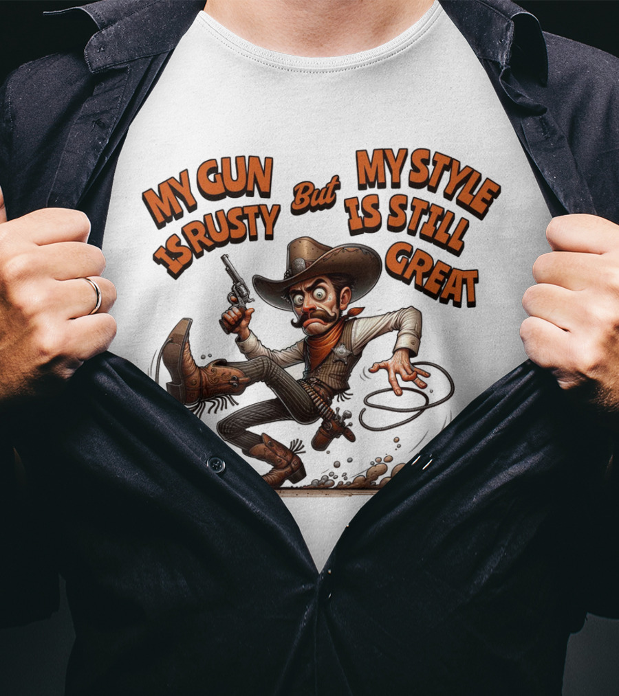 My Gun Is Rusty But My Style Is Still Great Cowboy Cartoon T-Shirt