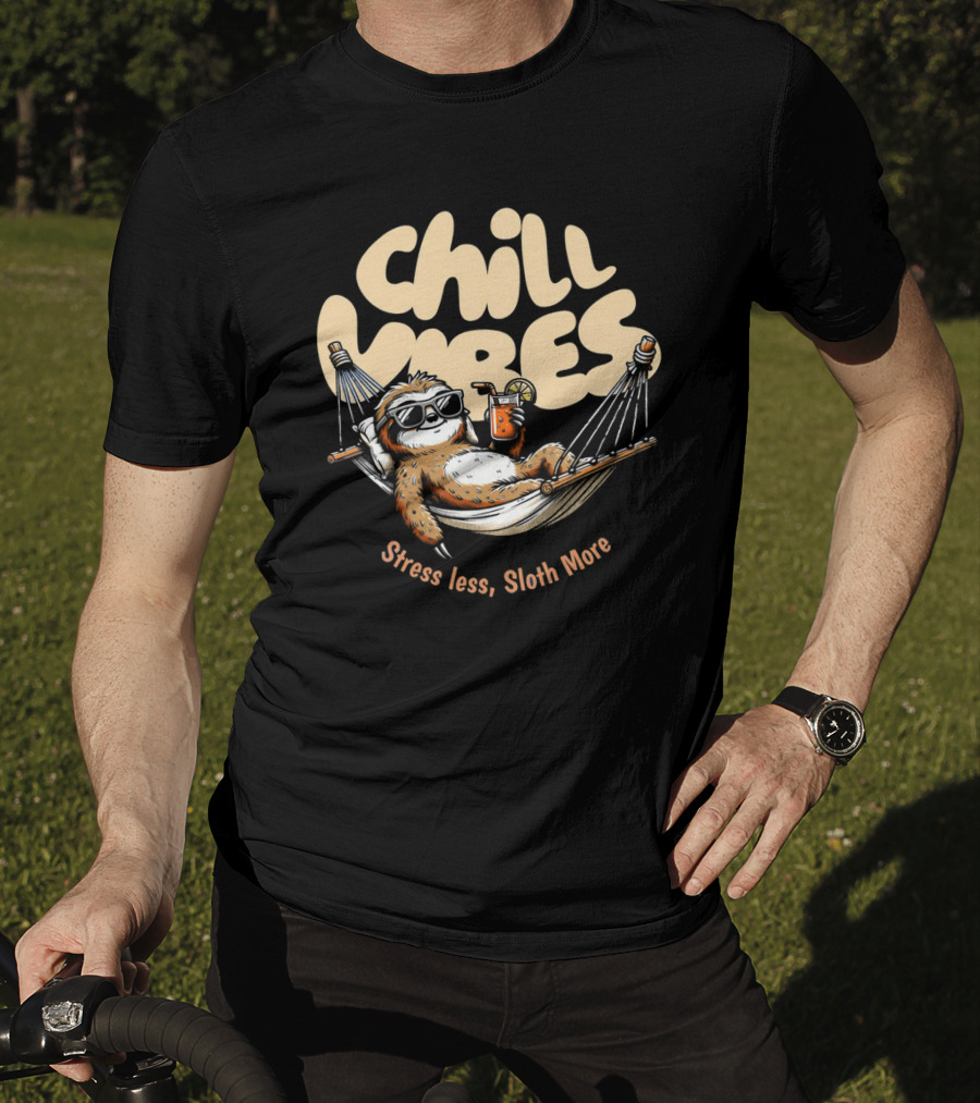 Chill Vibes Stress Less, Sloth More T-Shirt