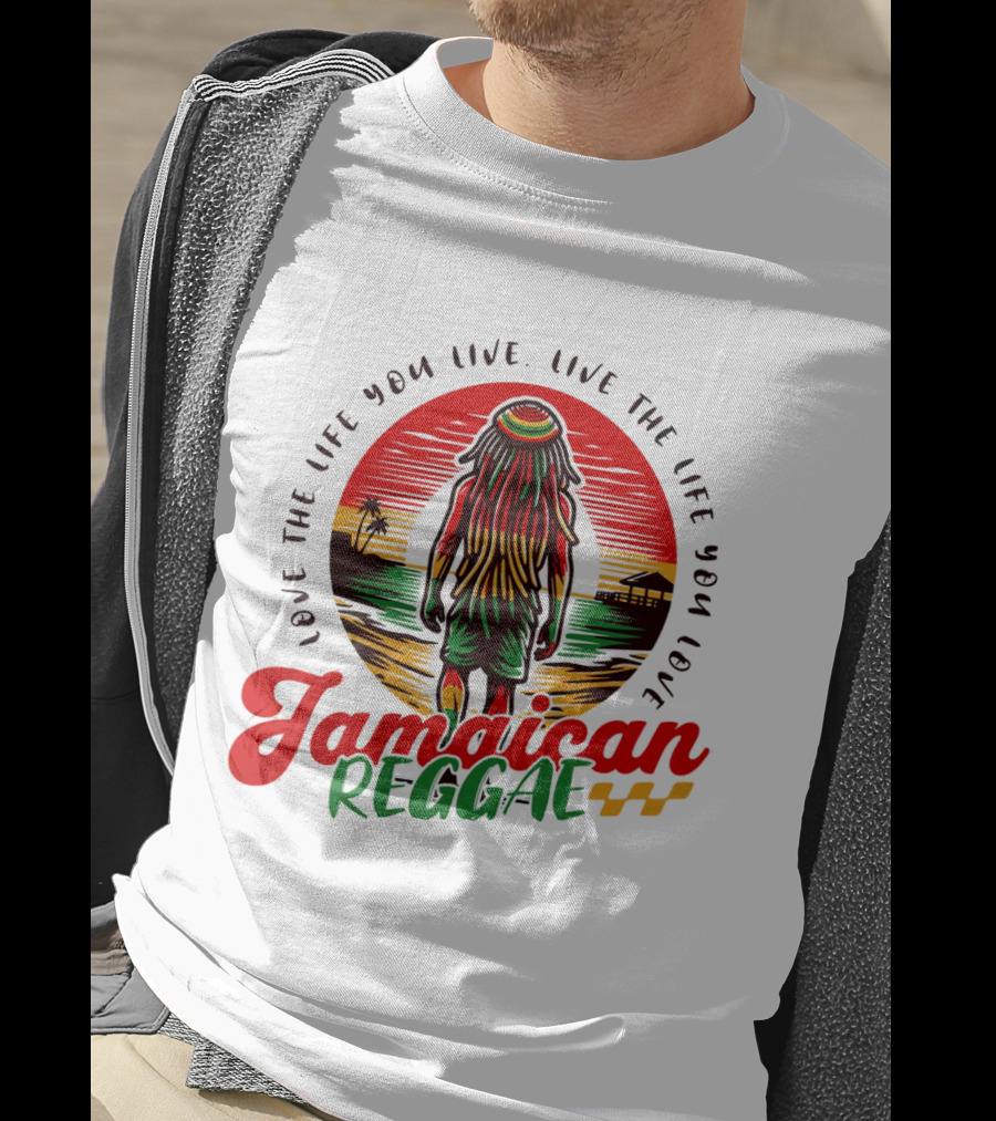 Love The Life You Live Jamaican Reggae T-Shirt
