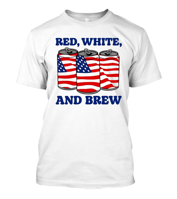 Red White And Brew American Flag Cans T-Shirt
