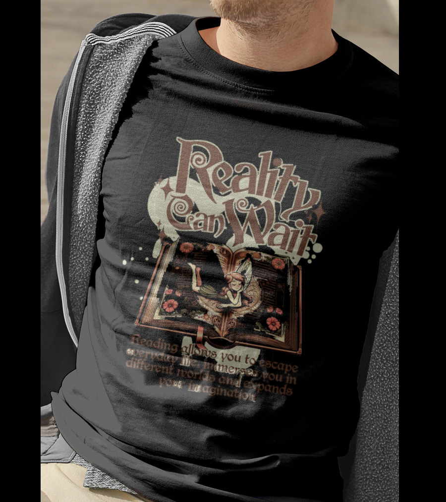 Reality Can Wait Immersive Reading Escape Into Different Worlds Imagination T-Shirt