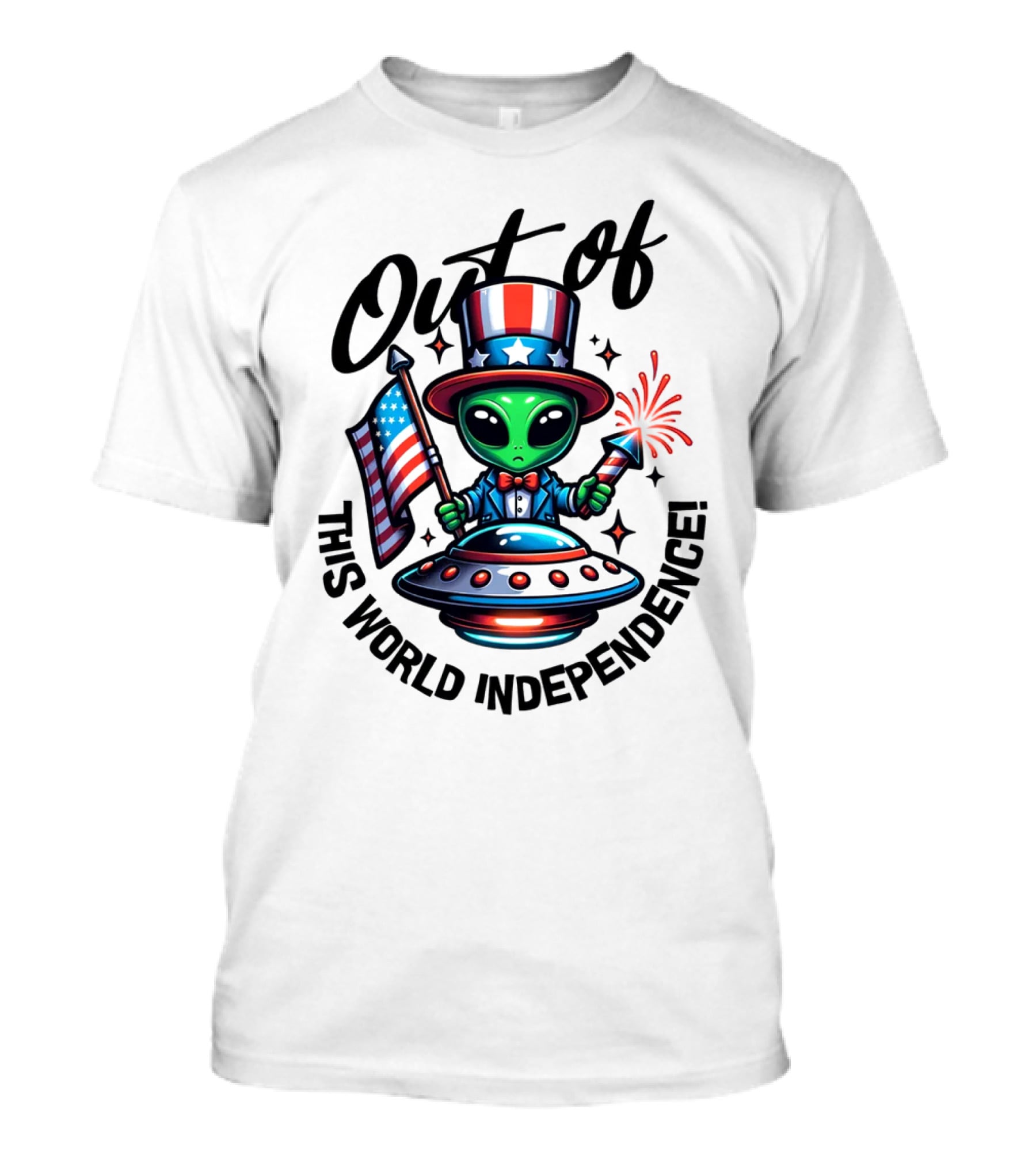 Out Of This World Independence Alien With American Flag And Uncle Sam Hat T-Shirt