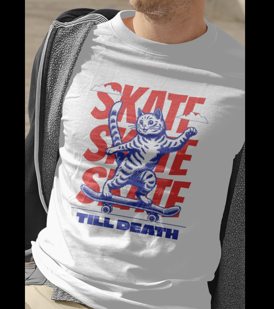 SKATE SKATE SKATE TILL DEATH Cat On Skateboard T-Shirt