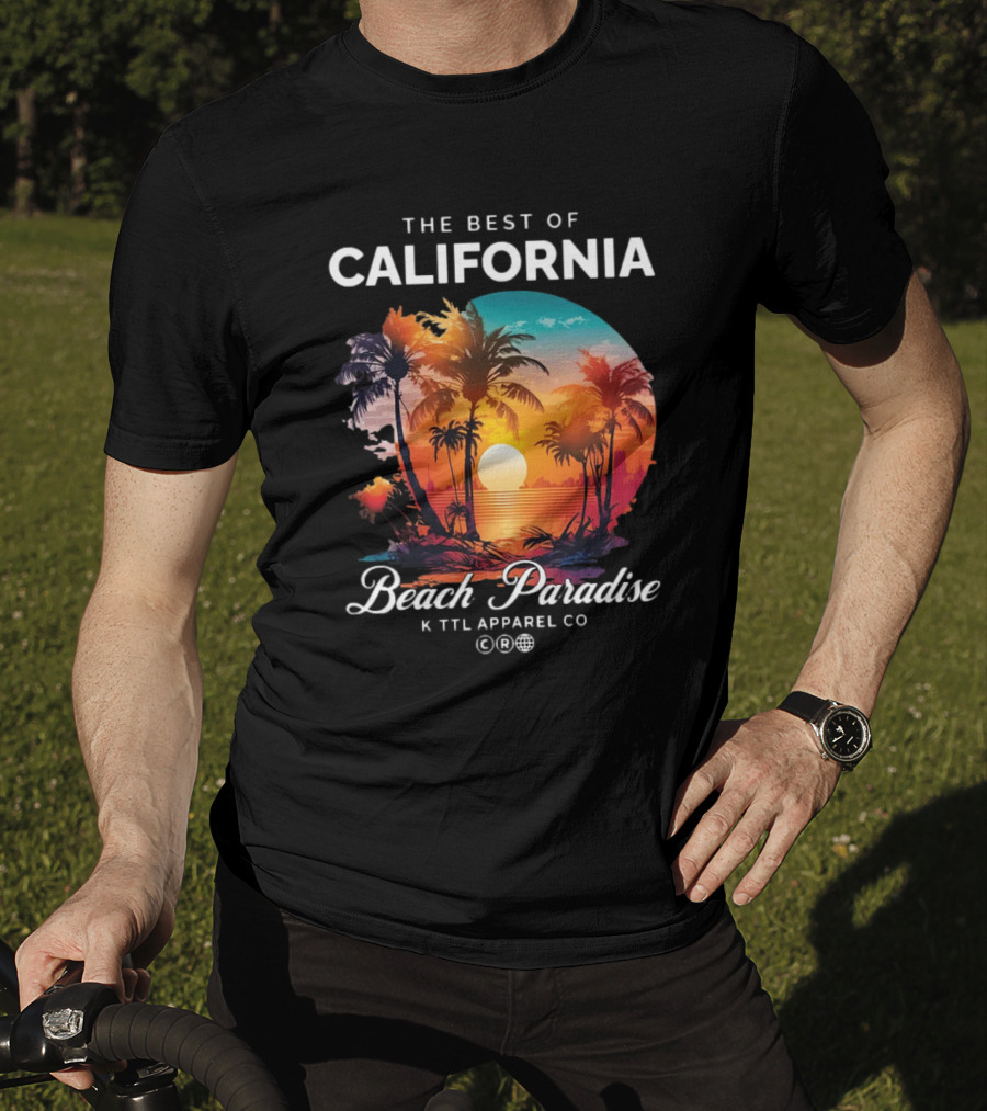 The Best Of California Beach Paradise K TTL Apparel Co T-Shirt
