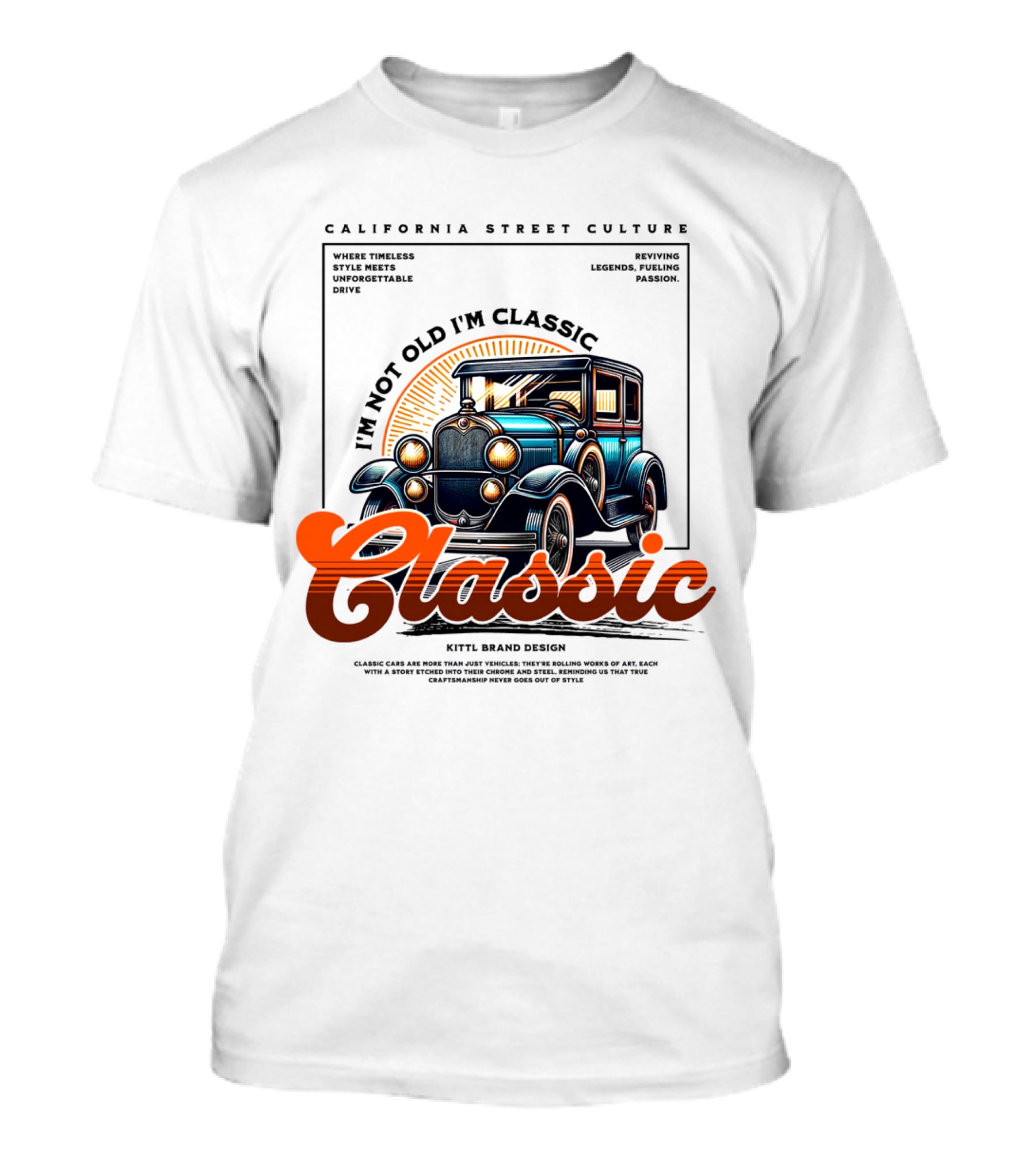 California Street Culture Classic Car Retro Design I'm Not Old I'm Classic T-Shirt