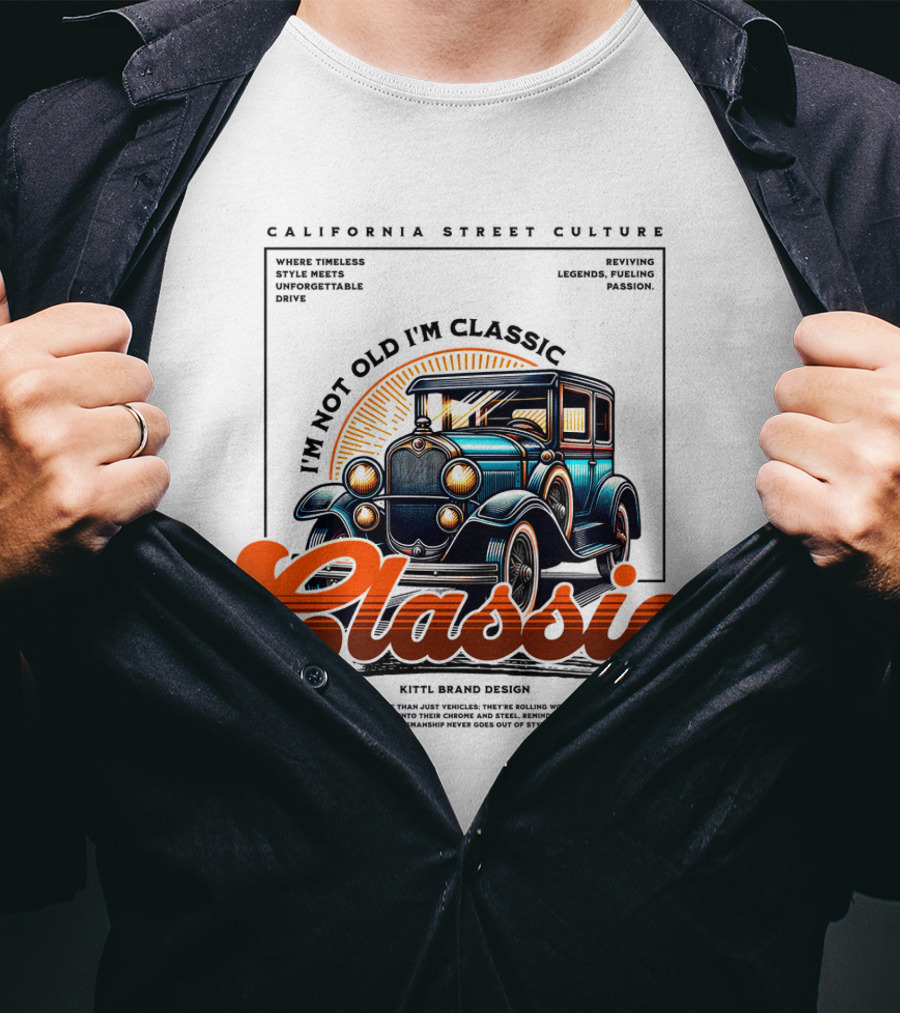 California Street Culture Classic Car Retro Design I'm Not Old I'm Classic T-Shirt