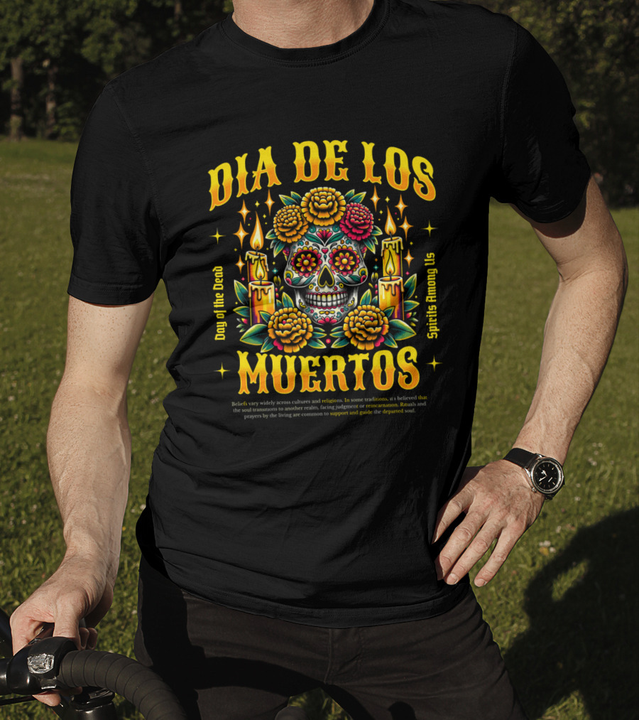Día De Los Muertos Day Of The Dead Spirits Among Us Skull Candles Flowers T-Shirt