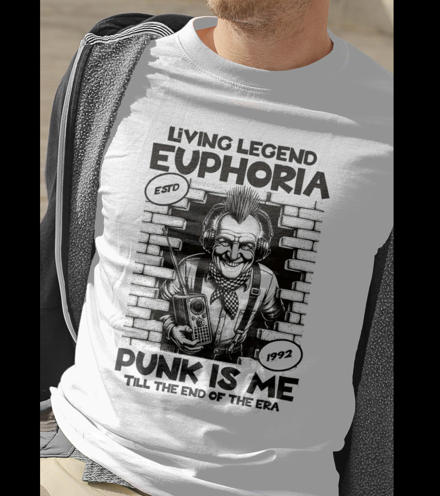 Living Legend Euphoria Punk Is ME Till The End Of The Era Estd 1992 T-Shirt