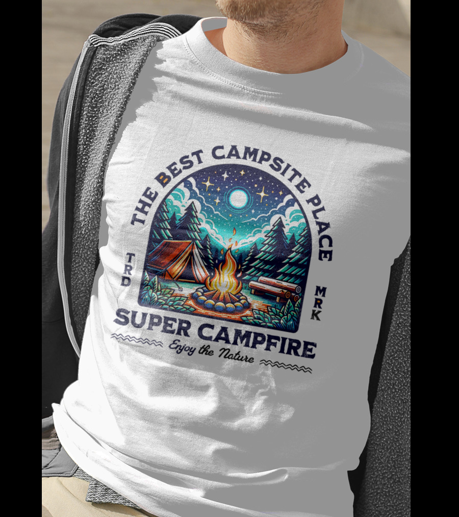 The Best Campsite Place Super Campfire Enjoy The Nature T-Shirt